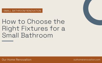 How to Choose the Right Fixtures for a Small Bathroom