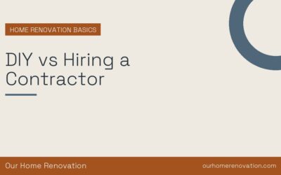 DIY vs Hiring a Contractor