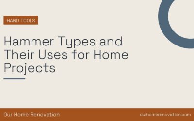 Hammer Types and Their Uses for Home Projects