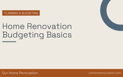 Home Renovation Budgeting Basics