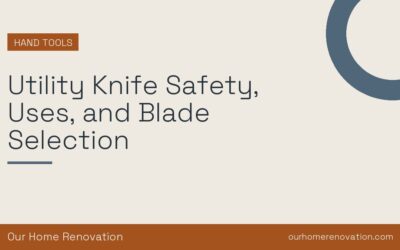Utility Knife Safety, Uses, and Blade Selection